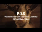 P.O.S - Weird Friends (We Don't Even Live Here) feat. HOUSEMEISTER