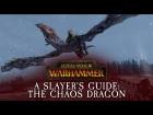 Total War: WARHAMMER - A Slayer's Guide #5: The Chaos Dragon