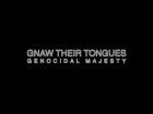 GNAW THEIR TONGUES :: GENOCIDAL MAJESTY [Official Video]
