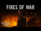 Middle-earth: Shadow of War — "Fires of War" (Official Music Video)