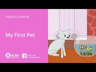 Learn English Listening | Beginner: Lesson 6. My First Pet
