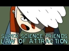 Super Science Friends - Law of Attraction