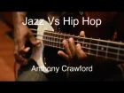 Anthony Crawford "Jazz vs Hiphop" (Miura Basses)