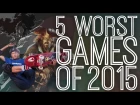 The 5 Worst Games Of 2015! - The Gist