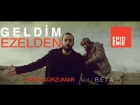 Deniz Gürzumar feat. Beta - Geldim Ezelden (Official Video)