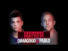 Project Mayhem Battle #1: Pablo vs Dimagood
