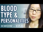 Blood Types & Personality // Type B are Players? (KWOW #62)