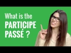 Ask a French Teacher - What is the Participe Passé and How Do You Use It?
