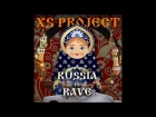 XS Project - Russia is Rave