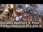 [4K] Dynasty Warriors 9: The Lowest Performance We've Seen on Xbox One X and PS4 Pro