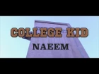 Naeem Feat. AR & Jase - College Kid