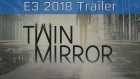 Twin Mirror - E3 2018 Reveal Trailer [HD]