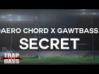 Aero Chord x GAWTBASS - Secret [FREE DL]