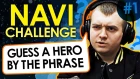 NAVI Challenge: Guess a hero by the phrase - part 1