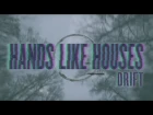 Hands Like Houses - Drift (Official Music Video)