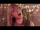 Dude York - Love Is