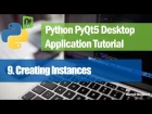 9. Creating Instances - Python PyQt5 Desktop Application Development Tutorial