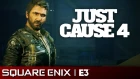 Just Cause 4 Full Presentation | Square Enix E3 2018