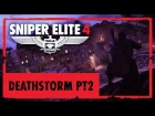 Sniper Elite 4 - Deathstorm Part 2 DLC Launch Trailer