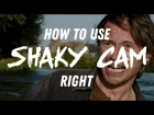 How To Use Shaky Cam Right
