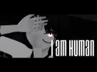 【MMD】I am human, nothing more than human【Kasta】