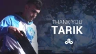 Thank you: Tarik "Tarik" Celik