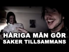 Håriga män gör saker tillsammans