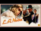 Трейлер L.A. Noire в 4K
