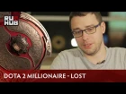 Dota 2 Millionaire - LOST @TI6