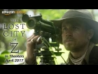 The Lost City of Z - Official Teaser | Amazon Studios