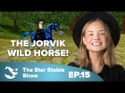 The Jorvik Wild Horse! | The Star Stable Show #2.15