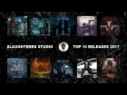 Slaughtered Studio Top 10 Releases 2017