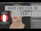 FIFA 16: КАК СОЗДАТЬ ПРИЧЕСКУ? / HOW TO CREATE HAIR? (ЧАСТЬ 1 / PART 1)
