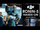 Hands-On With DJI Ronin-S — Under $1000  [CES 2018 Special]