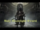 Bloodborne - Holy Moonlight sword (обзор)