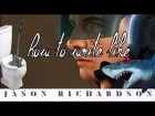 How to write like - Jason Richardson