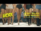 Global Deejays & Danny Marquez - Work (Official Music Video)