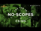 The Top 10 No-Scopes in CS:GO History