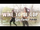 Vybz Kartel ft Wizkid - WINE TO DI TOP - Choreography - Marie Kerida & Marthe Vangeel