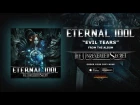Eternal Idol - "Evil Tears" (Official Audio)