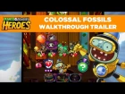 Colossal Fossils Gameplay Walkthrough Trailer | Plants vs. Zombies Heroes
