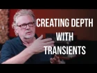 Creating Depth with Transients - Into The Lair #130