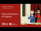 Learn English Via listening | Pre Intermediate - Lesson 19. Kings and Queens of England