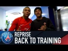 REPRISE DE L'ENTRAÎNEMENT - BACK TO TRAINING with Neymar Jr, Mbappé