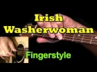 IRISH WASHERWOMAN: Fingerstyle Guitar Lesson + TAB by GuitarNick