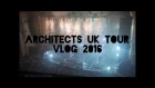 Architects UK Tour Vlog 2016