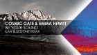 Cosmic Gate & Emma Hewitt - Be Your Sound (Ilan Bluestone Remix)