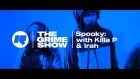 The Grime Show: Spooky with Killa P & Irah