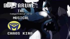 Deltarune the (not) Musical - Chaos King