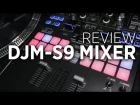 Pioneer DJM-S9 Review With DJ Cotts + DJ Ravine